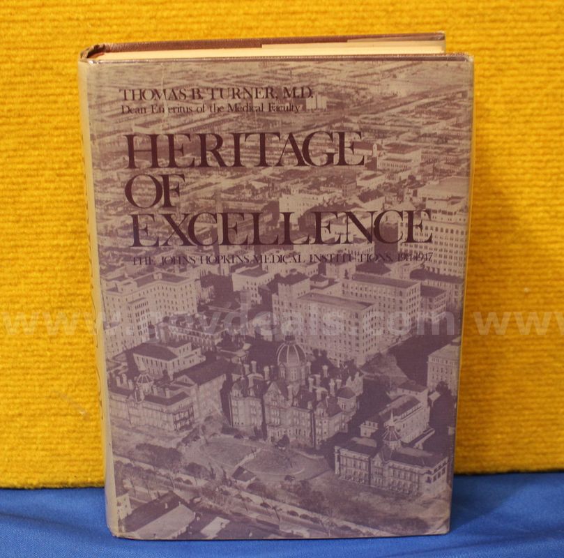 (1) Heritage of Excellence: The Johns Hopkins Medical Institutions, 1914–1947 Hardcover Book