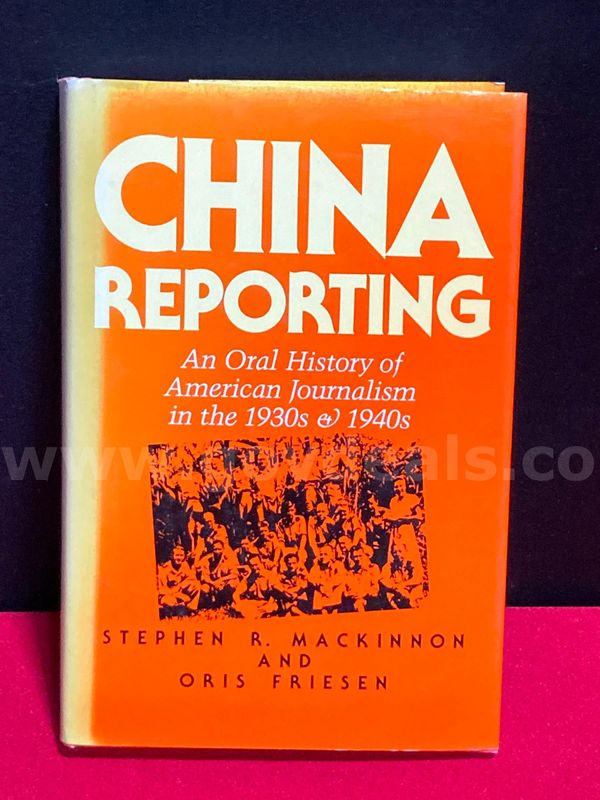 (1) China Reporting, An Oral History of American Journalism Book