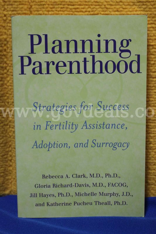 (1) "Planning Parenthood: Strategies for Success in Fertility Assistance, Adoption, and Surrogacy" Book